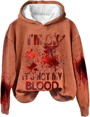 I'M Ok It's Not My Blood Sweatshirt for Women Oversized Halloween Hoodie Graphic Pullover Funny Long Sleeve Tee Top