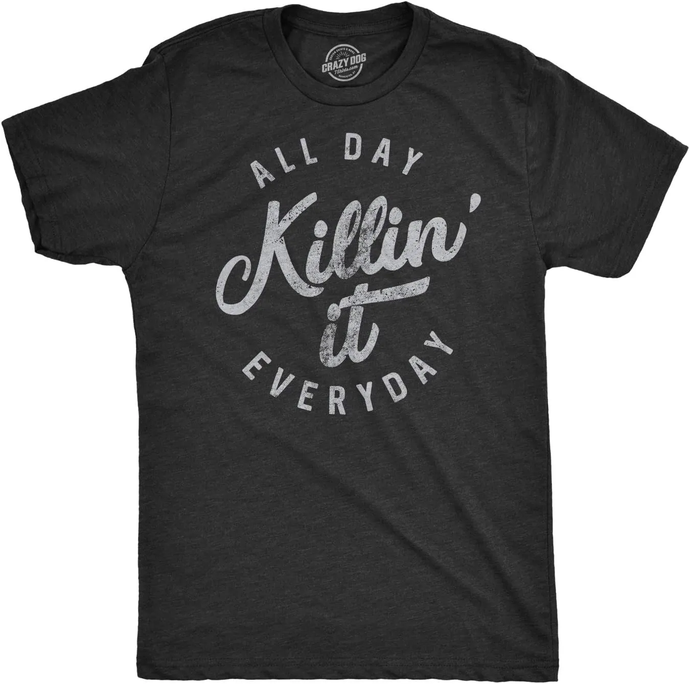Mens All Day Killin It Everyday T Shirt Funny Awesome Tee for Guys