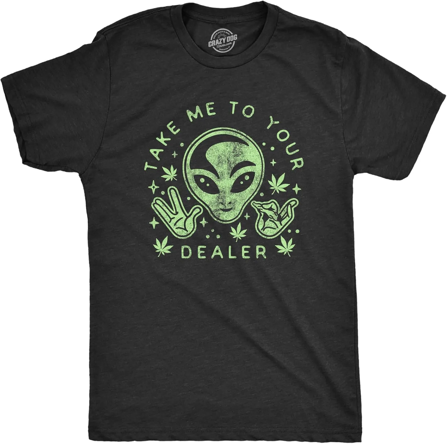 Mens Take Me to Your Dealer T Shirt Funny 420 Weed UFO Alien Graphic Tee