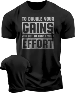 Workout Shirts for Men, to Double Your Gains Triple Your Effort Gym Shirt, Funny Lifting T-Shirt